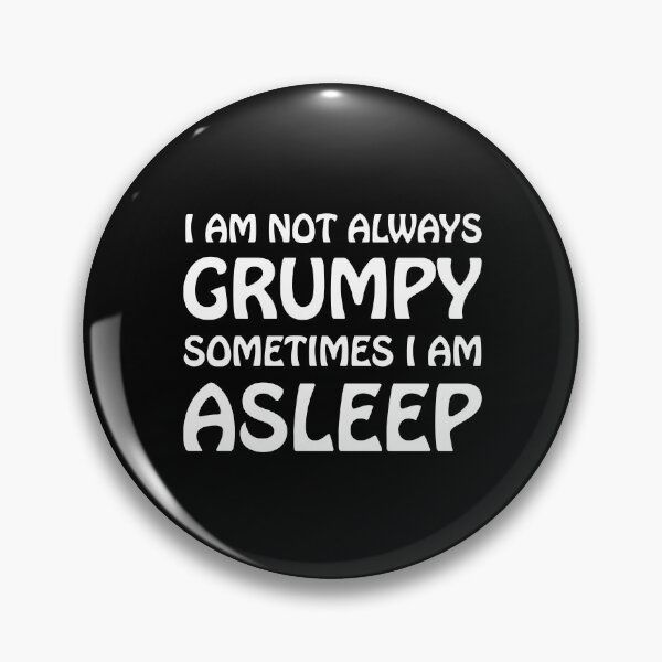 Item preview, I am not always grumpy sometimes I am asleep designed and sold by Scat the cat.