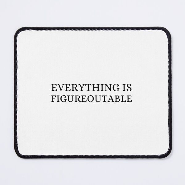 Item preview, Everything Is Figureoutable designed and sold by HandrisKarwa.