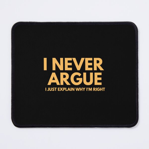 Item preview, Never Argue I Just Explain Why I'm Right designed and sold by HandrisKarwa.