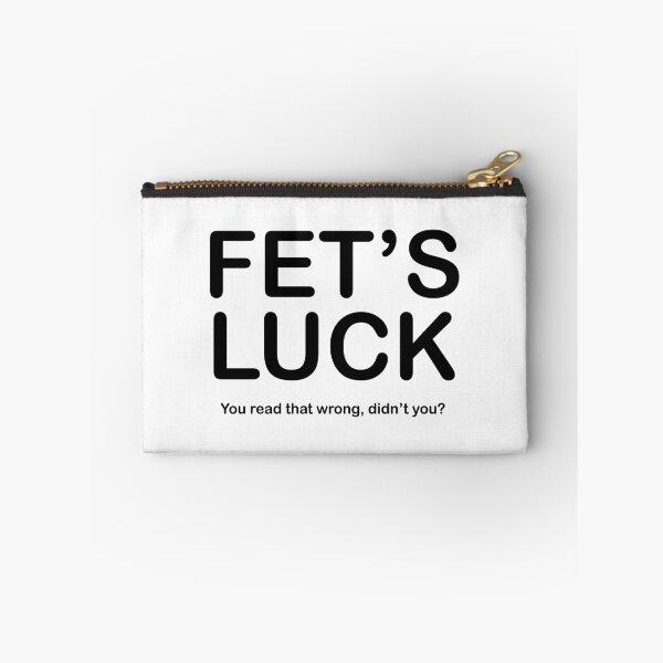 Item preview, FETS LUCK - You read that wrong, didnt you? - black text designed and sold by EmeraldeaArt.