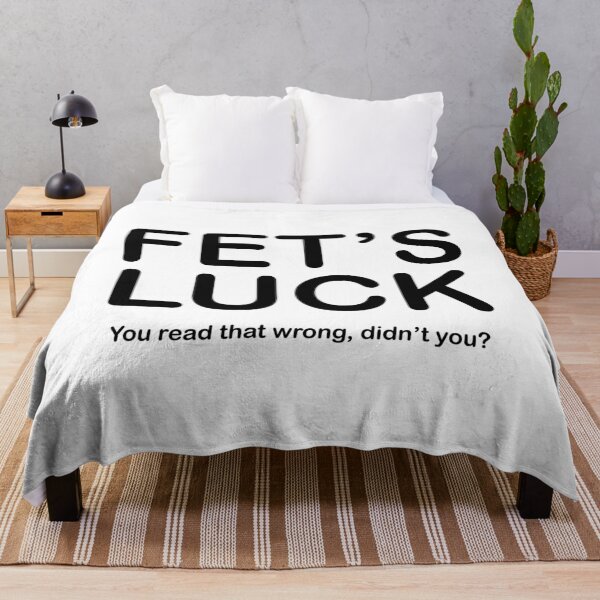 Item preview, FETS LUCK - You read that wrong, didnt you? - black text designed and sold by EmeraldeaArt.