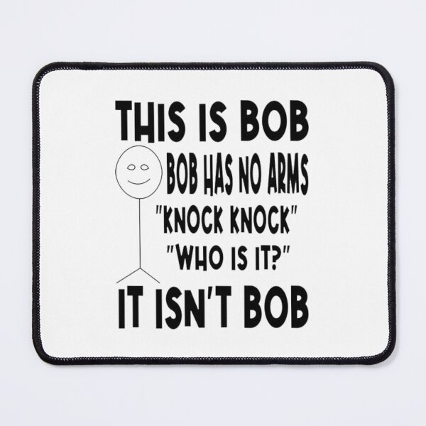 Item preview, this is bob bob has no arms knock knock designed and sold by umasana.
