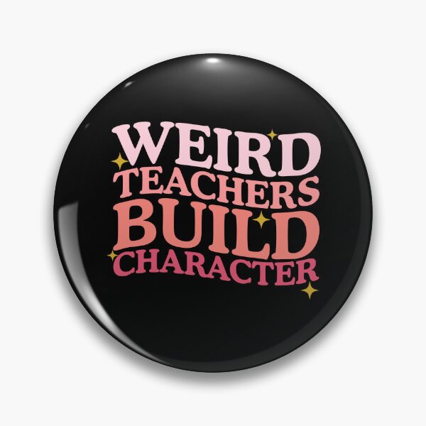 Item preview, Funny Teacher's day Sayings - Weird Teachers Build Character designed and sold by Amineharoni.