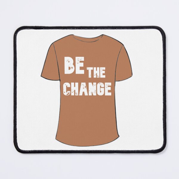 Item preview, Be The Change Shirt designed and sold by lucey05.