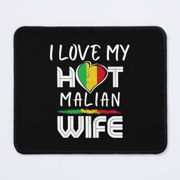 Item preview, I Love My Hot Malian Wife Mali Husband designed and sold by Furahisha.