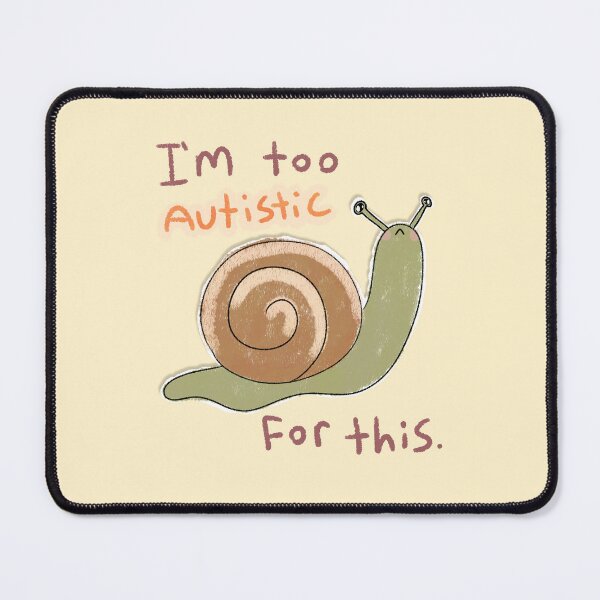 Item preview, I'm Too Autistic For This.  designed and sold by Meowmallow.