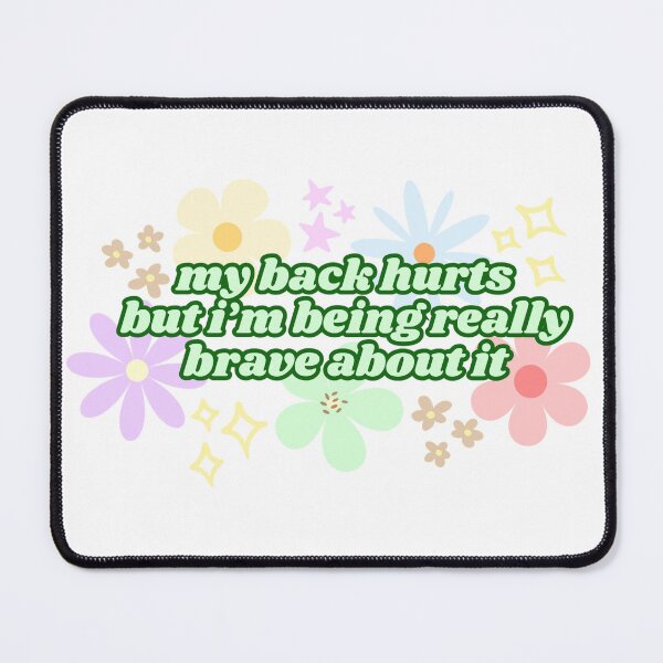 Item preview, My Back Hurts But I'm Being Really Brave About It (Green) designed and sold by Mollysb428.