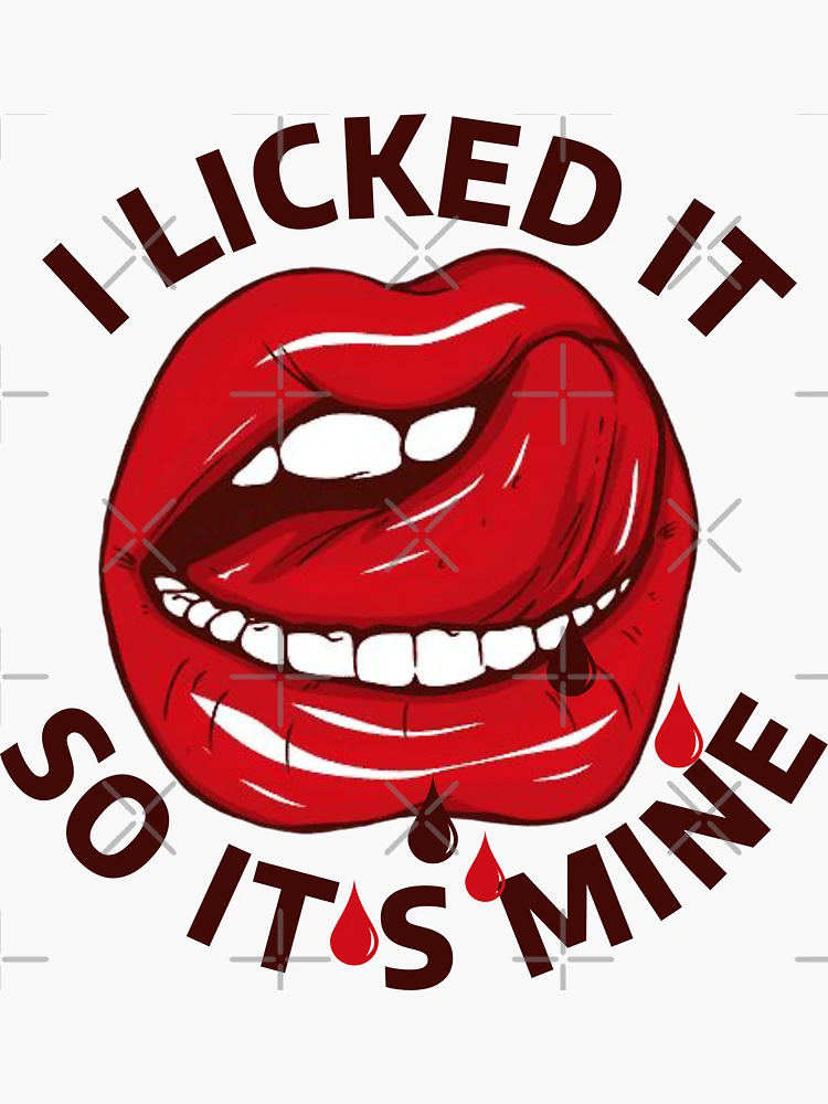 I licked it so it's mine svg, I licked it so it's mine, lips sexy