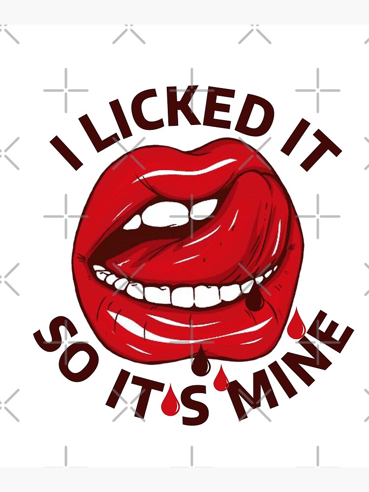 I licked it so it's mine svg, I licked it so it's mine, lips sexy