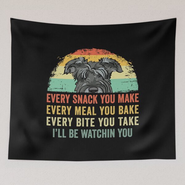 Item preview, schnauzer Every Snack You Make Every Meal You Bake schnauzer designed and sold by jingdomdesgine.