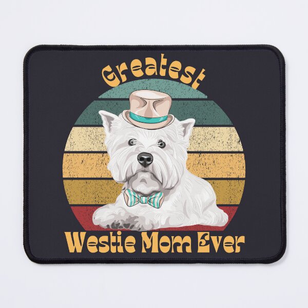 Item preview, Greatest Westie Mom Ever designed and sold by Ashley Gagnon.