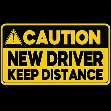 "New Driver Keep Distance Sign New Driver Funny Student Driver