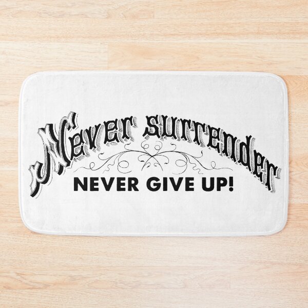 Item preview, Never Surrender . . . Never Give Up! designed and sold by Daniel Hagerman.