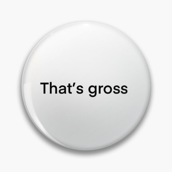 Item preview, That is a big screen with the word that’s gross. designed and sold by lukesubbby.