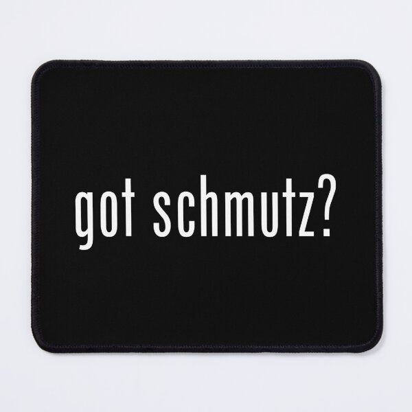 Item preview, Got Schmutz? designed and sold by twHistory.