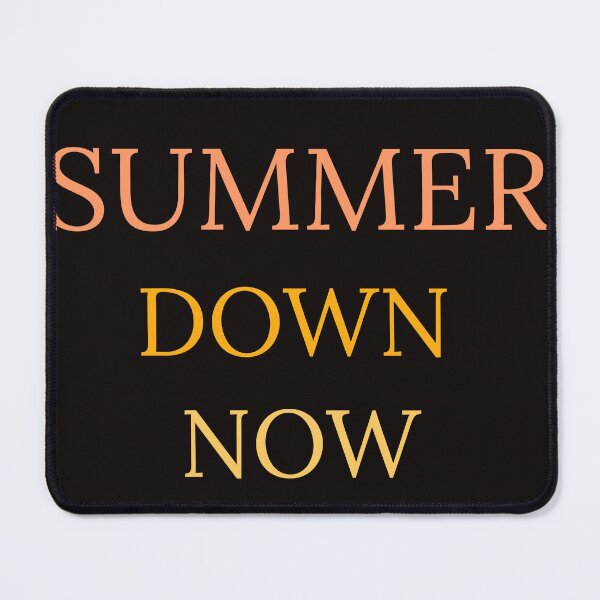 Item preview, SUMMER DOWN NOW designed and sold by Jho251981.