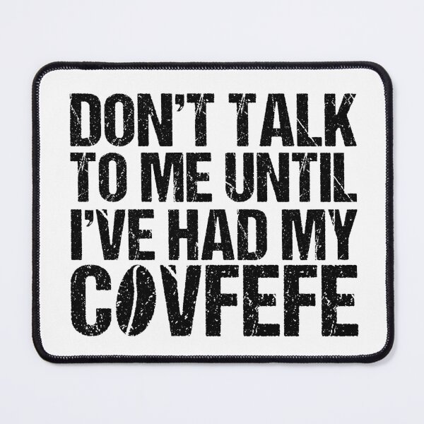 Item preview, Don't Talk to Me... Covfefe designed and sold by Why-N-Wherefore.