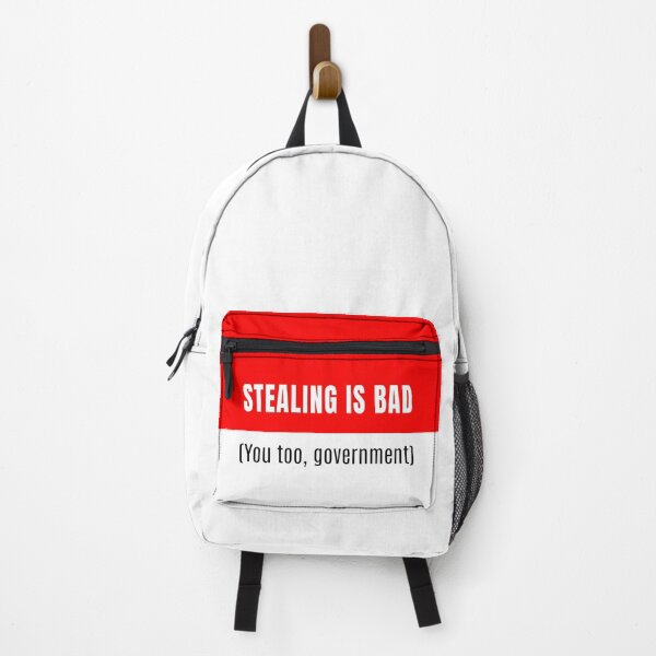 Item preview, Stealing is bad (You too, government) designed and sold by LibertyCapital.