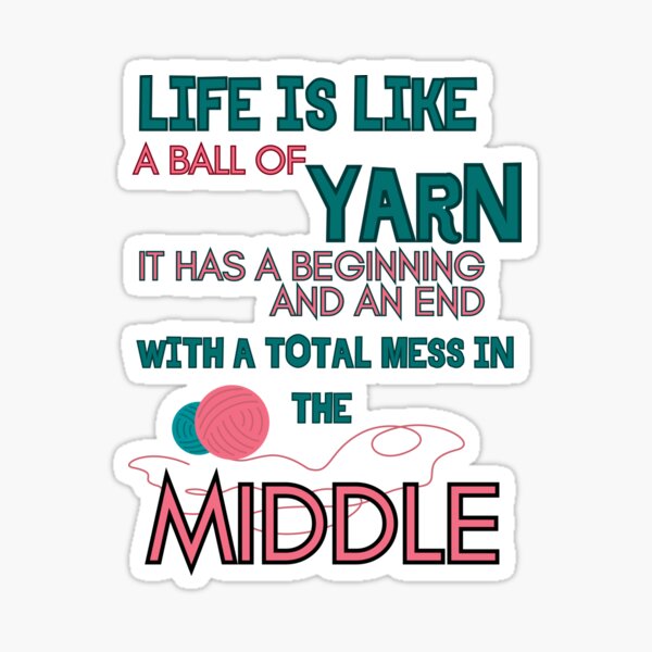 Item preview, Life is like a ball of Yarn.  designed and sold by Fr0mtheMachine.