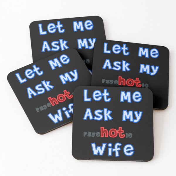 Item preview, Let Me Ask My Psichotic Wife designed and sold by MrHorux.