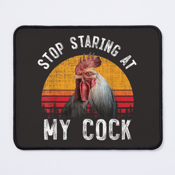 Item preview, Funny Chicken Rooster Stop Staring At My Cock  Gift designed and sold by JohnJClarka.