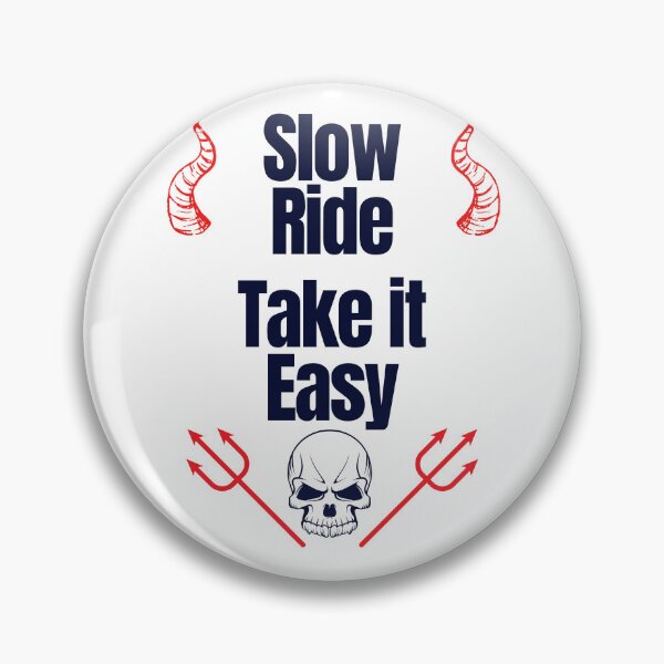 Item preview, Slow Ride Take it Easy designed and sold by GenXYZstuff.