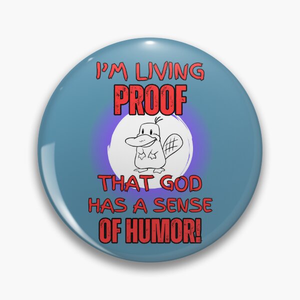 Item preview, Funny animal platypus God has a sense of Humor designed and sold by Shean Fritts.