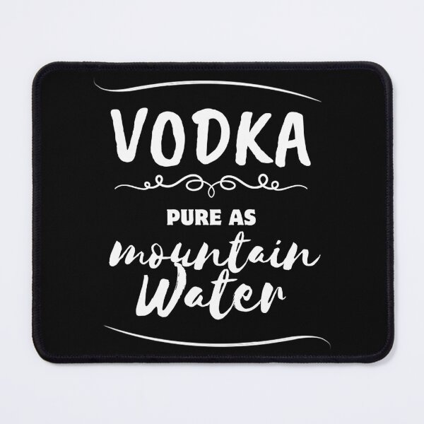 Artikelvorschau, Wodka rein wie Bergwasser entworfen und verkauft von ViewerEqualsPhoton.