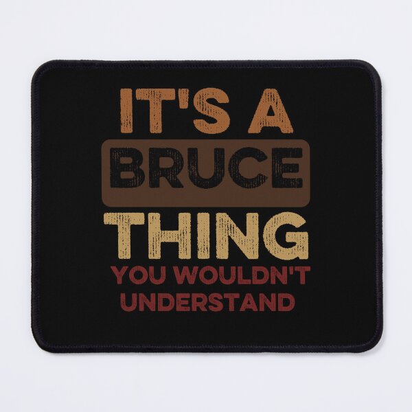 Item preview, It's A Bruce Thing You Wouldn't Understand, Bruce designed and sold by Thevulcano.
