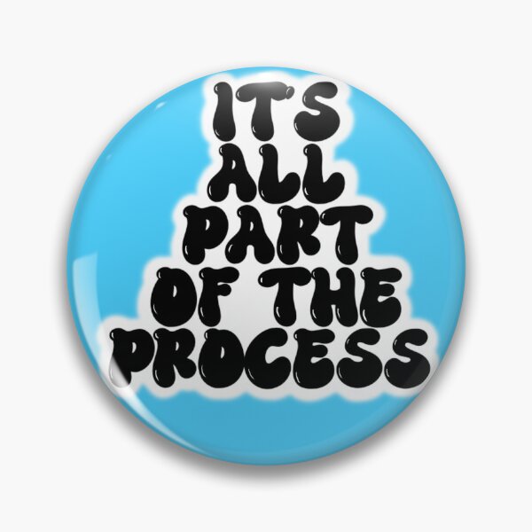 Item preview, It’s All Part of the Process designed and sold by 2CRE8IVE4925.