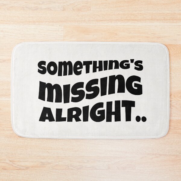 Item preview, Something's Missing Alright designed and sold by StuckOnTees.