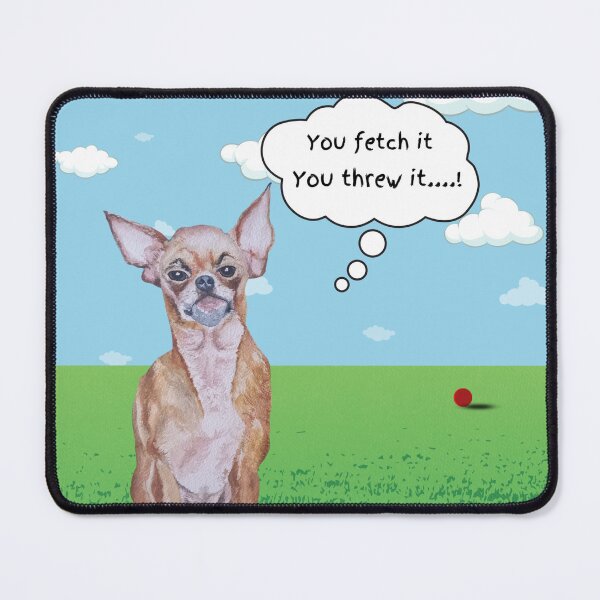 Item preview, You Fetch it You Threw it! Fun watercolour and digital Chihuahua Art designed and sold by AngelaHart1.