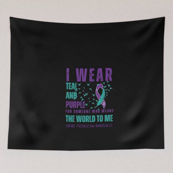 Item preview, I Wear Teal And Purple For Someone Who Meant The World To Me, Suicide Prevention Awareness designed and sold by Njoro12.