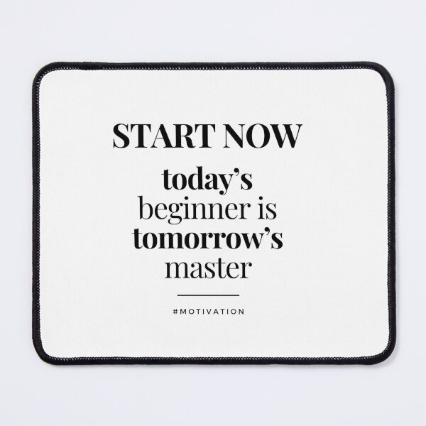 Item preview, Inspirational Quotes of the Day .. Start Now Today’s beginner is Tomorrow’s master designed and sold by PUMPITH.
