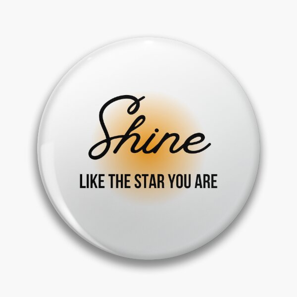 Item preview, Shine like the star you are designed and sold by TheFruitfulOne.