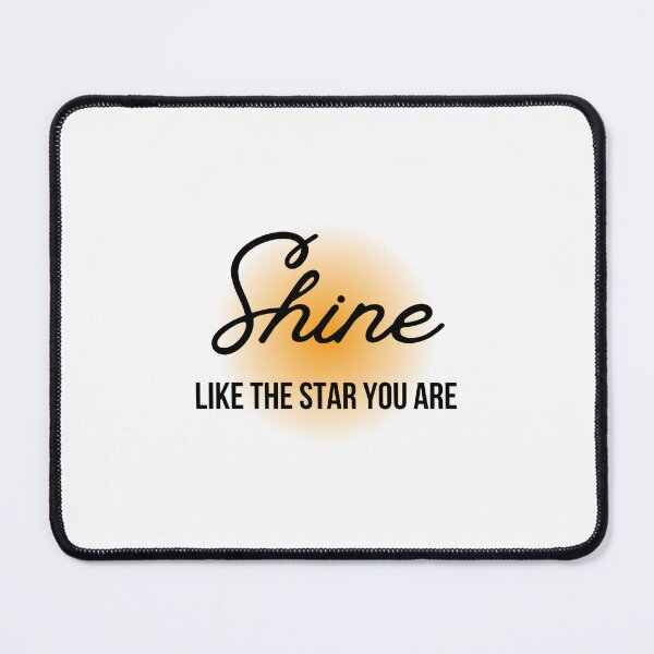 Item preview, Shine like the star you are designed and sold by TheFruitfulOne.