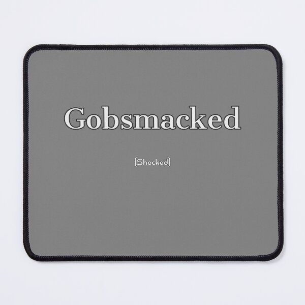 Item preview, Gobsmacked - British Word designed and sold by ClanRaeDesign.