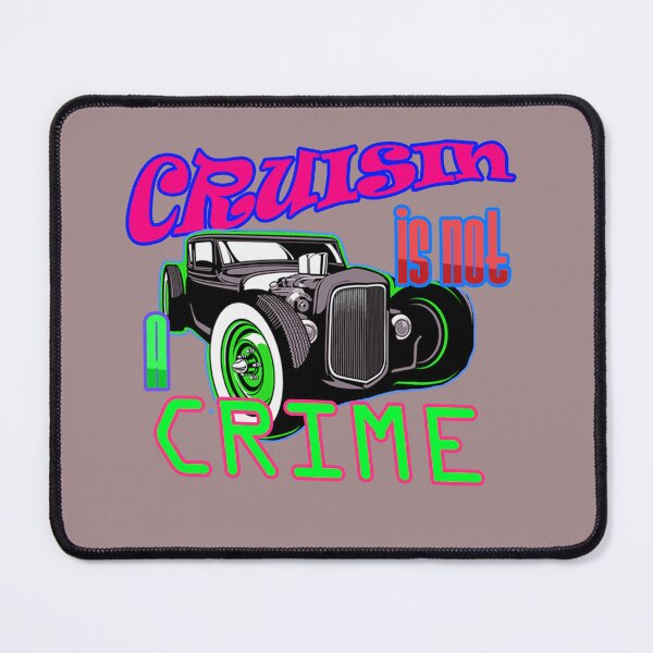 Item preview, Cruisin is not a crime designed and sold by Hygelian.