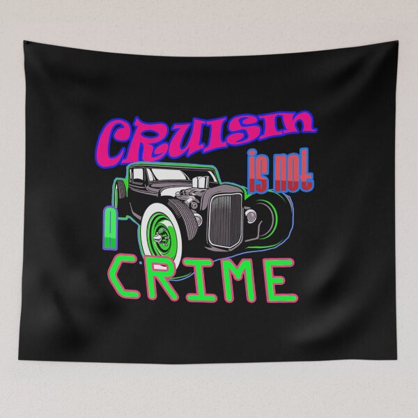 Item preview, Cruisin is not a crime designed and sold by Hygelian.