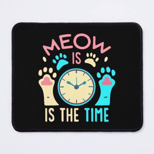 Item preview, Meow Is the Time designed and sold by ShounenGifts.