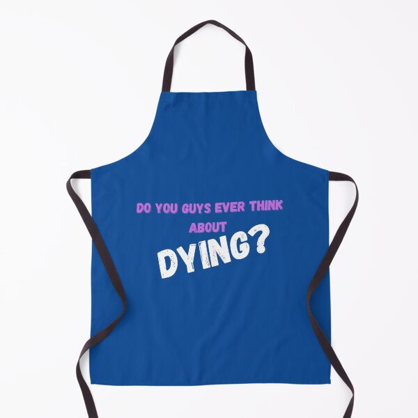 Item preview, Do you guys ever think about dying designed and sold by klay-mallett.