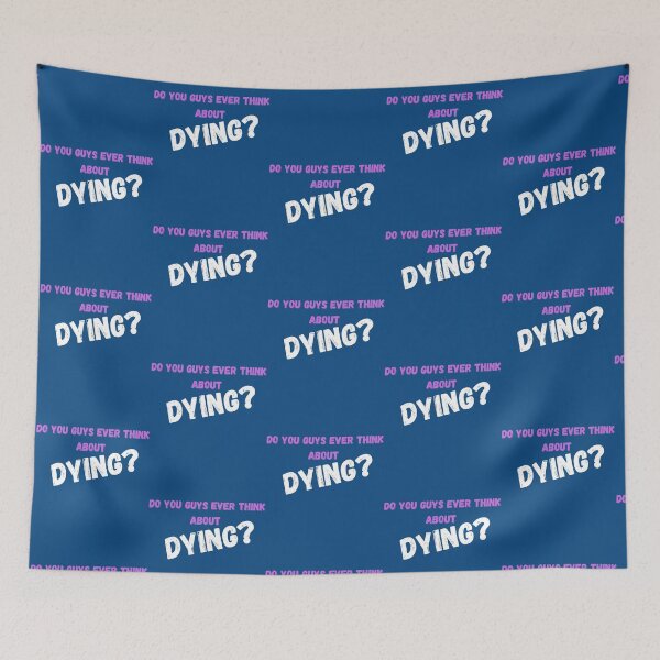 Item preview, Do you guys ever think about dying designed and sold by klay-mallett.