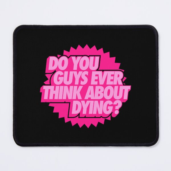 Item preview, Do you guys ever think about dying designed and sold by klay-mallett.