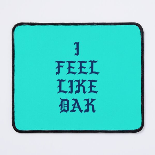 Item preview, I FEEL LIKE DAK   designed and sold by RicoTurcotte.