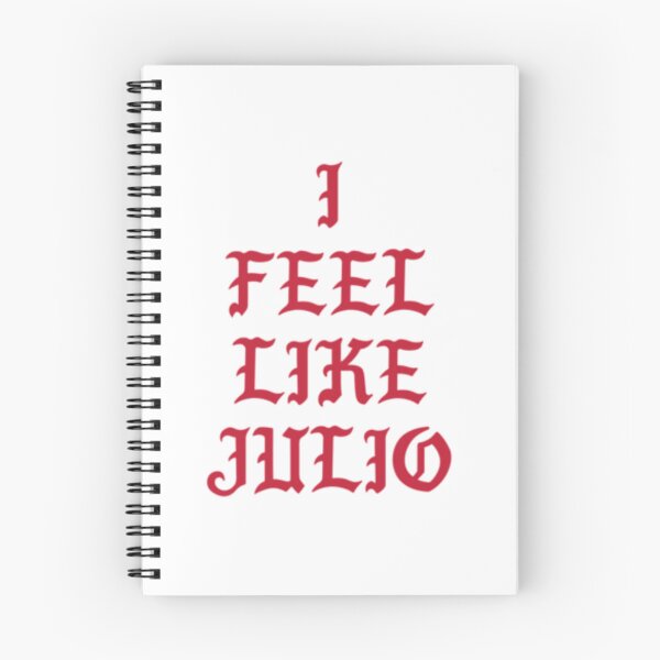 Item preview, I FEEL LIKE JULIO   designed and sold by RicoTurcotte.