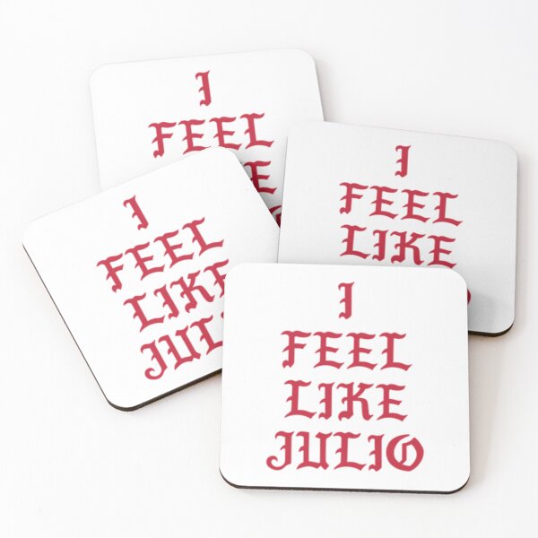 Item preview, I FEEL LIKE JULIO   designed and sold by RicoTurcotte.