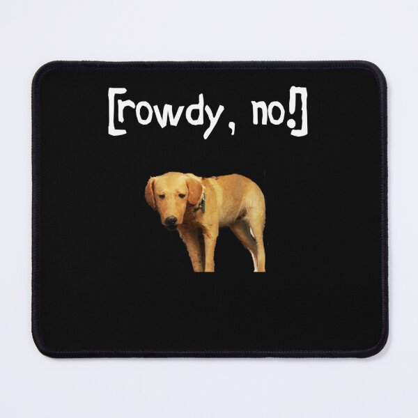 Item preview, Rowdy no designed and sold by IlaLetourn.