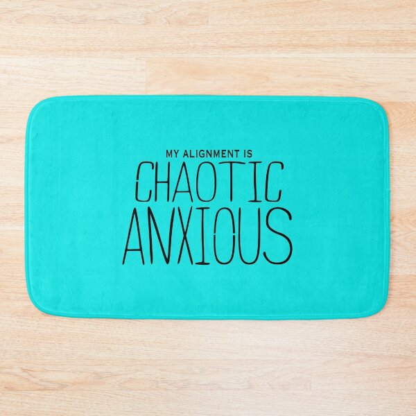 Item preview, My Alignment is Chaotic Anxious designed and sold by Nelson-Elroy.