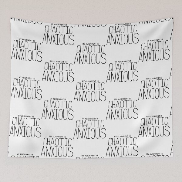 Item preview, My Alignment is Chaotic Anxious designed and sold by Nelson-Elroy.