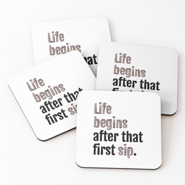 Item preview, Life begins after that first sip. designed and sold by QuotopiaThreads.